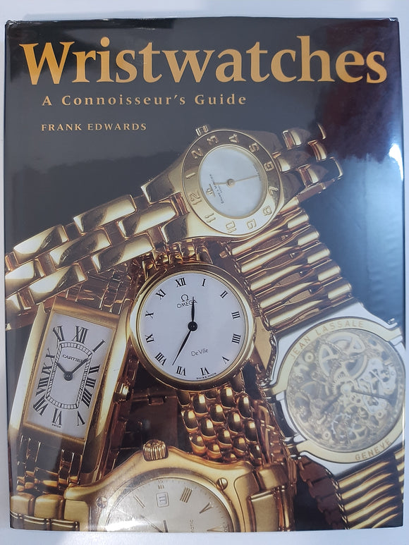 Wristwatches - A Connoisseur's Guide by Edwards-Frank