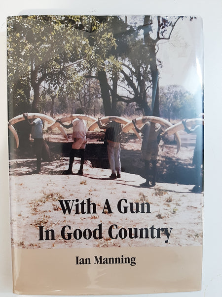 With a Gun in Good Country by Manning, Ian