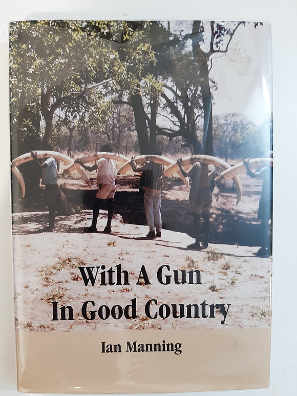 With a Gun in Good Country by Manning, Ian