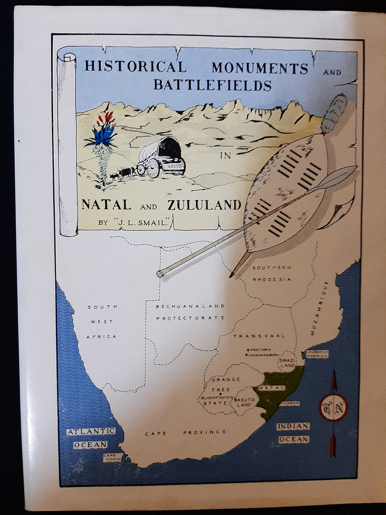 Historical Monuments and Battlefields in Natal & Zululand by JL Smail