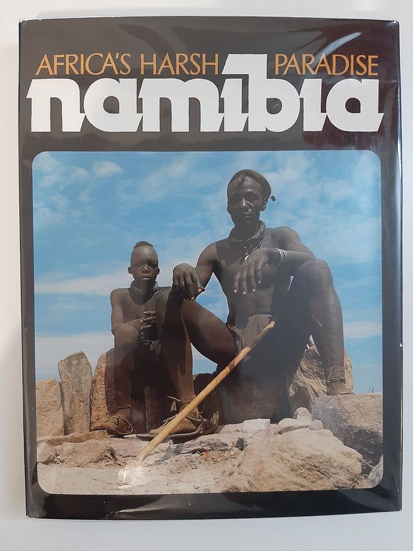 Namibia: Africa's Harsh Paradise by Anthony Bannister; Peter Johnson