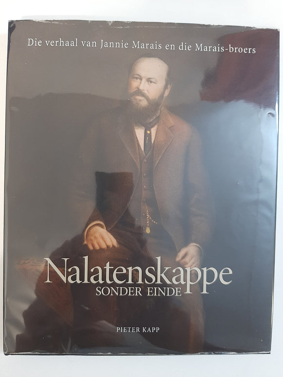 Nalatenskappe sonder Einde-Die verhaal van Jannie Marais en die Marais -broers by Kapp Pieter