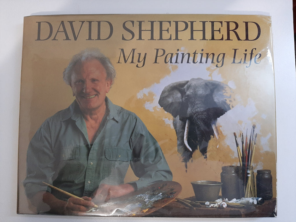 David Shepherd: My Painting Life by Shepherd, David
