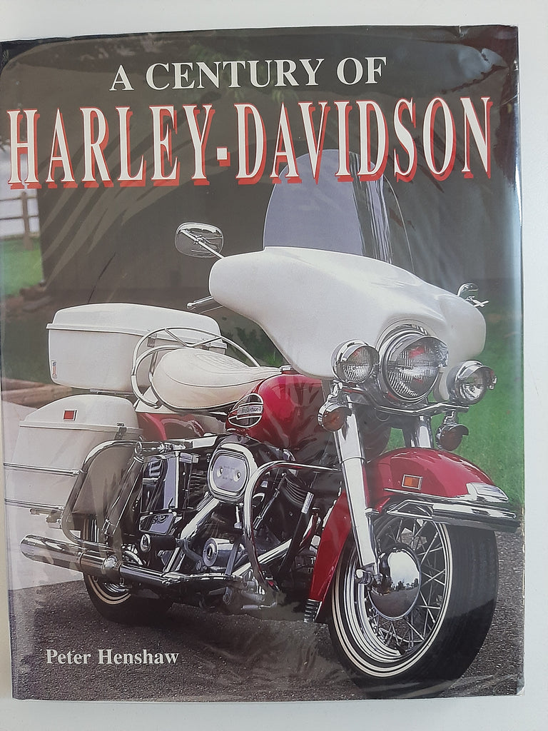 A Century of Harley-Davidson by Henshaw, Peter