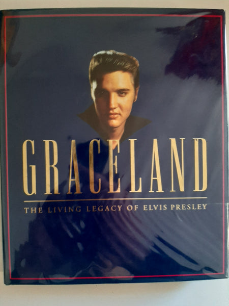 Graceland. The Living Legacy of Elvis Presley