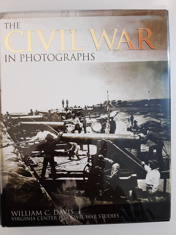 Civil War In Photographs by Davis, William C.