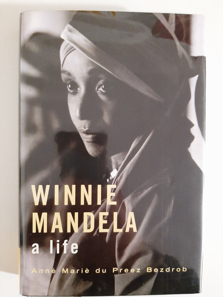 Winnie Mandela: A Life by Anne Marie Du Preez Bezdrob