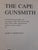 The Cape gunsmith: A history of the gunsmiths and gun dealers at the Cape of Good Hope from 1795 to 1900, with particular reference to their weapons by Berkovitch, Barry M