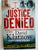 Justice Denied: The Role of Forensic Science in the Miscarriage of Justice by Klatzow, David