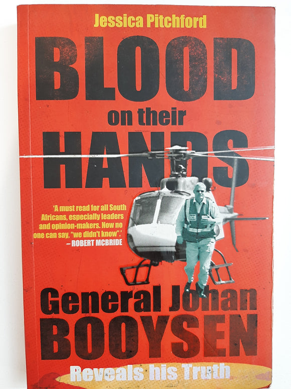 Blood on their hands by General Johan Booysen