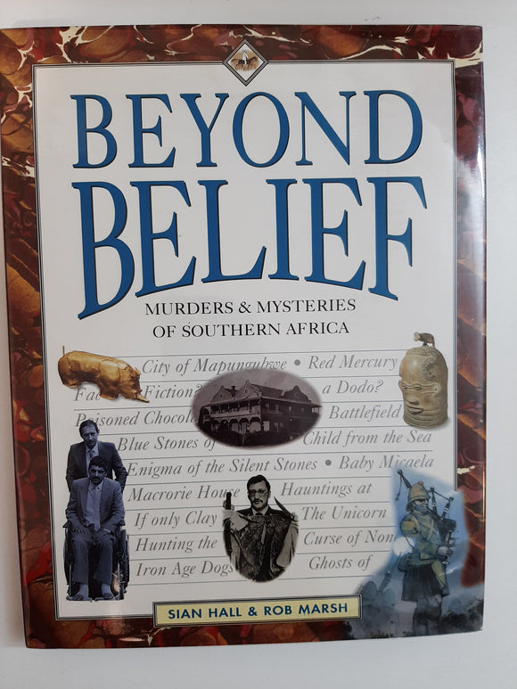 Beyond belief: Murders and mysteries of Southern Africa by Sian Hall; Rob Marsh