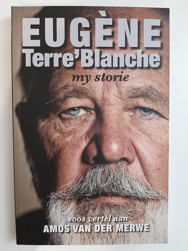 Eugene Terre'Blanche - My Storie soos vertel aan Amos van der Merwe