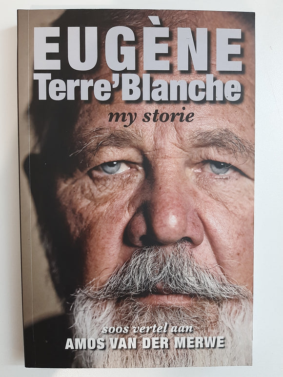 Eugene Terre'Blanche - My Storie soos vertel aan Amos van der Merwe