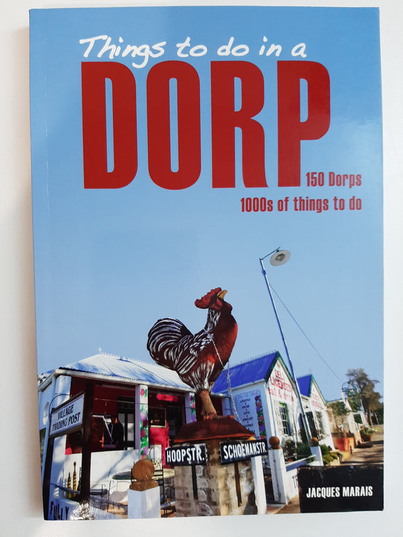 Things to do in a Dorp: 150 Dorps - 1000's of things to do by Marais, Jacques
