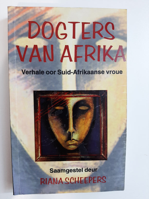 Dogters van Afrika: Verhale oor Suid-Afrikaanse vroue (Afrikaans Edition) by Scheepers, Riana