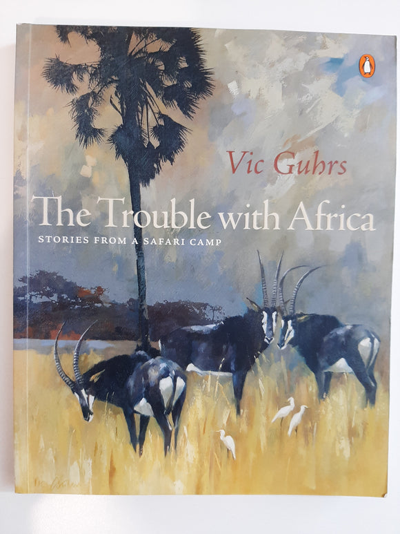 The Trouble With Africa, by Vic Guhrs
