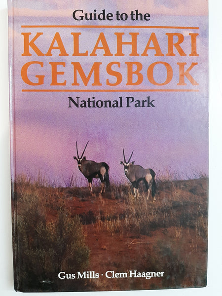 Guide to the Kalahari Gemsbok National Park by Mills, MG L.