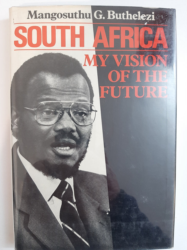 South Africa: My Vision of the Future by Buthelezi, Mangosuthu G.