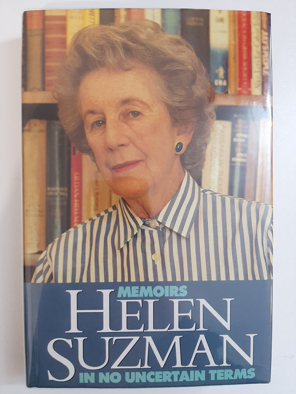 In No Uncertain Terms: The Memoirs of Helen Suzman by Suzman, Helen