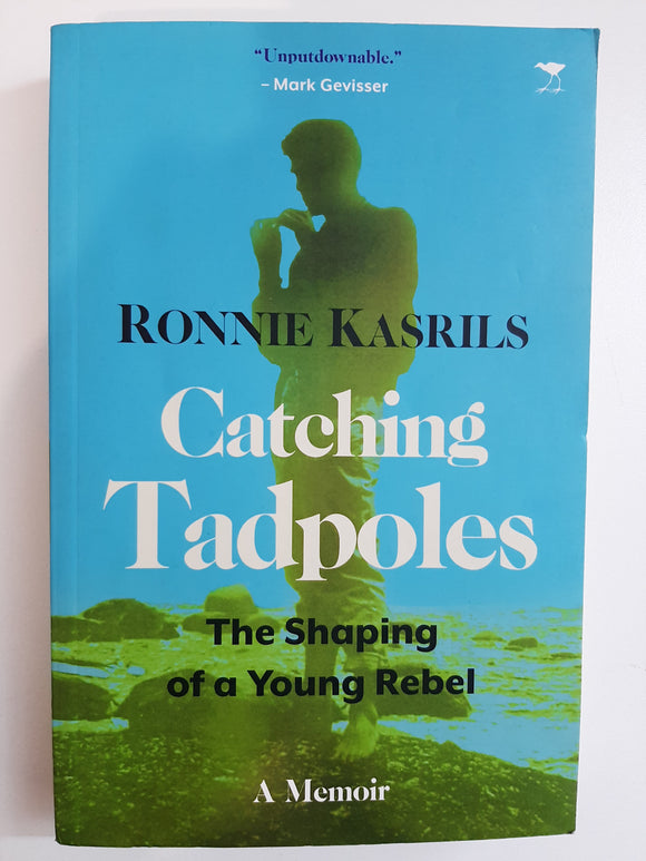 Catching Tadpoles: Shaping of a Young Rebel by Kasrils, Ronnie