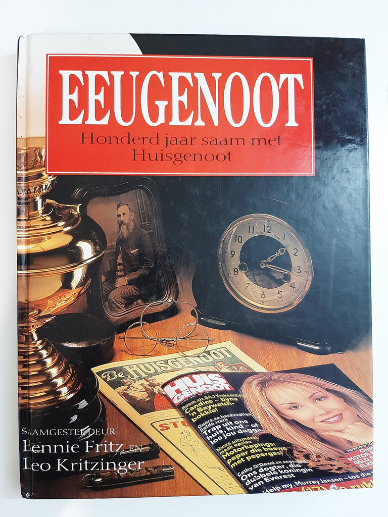 Eeugenoot - Honderd jaar saam met Huisgenoot compiled by Bennie Fritz and Leo Kritzinger