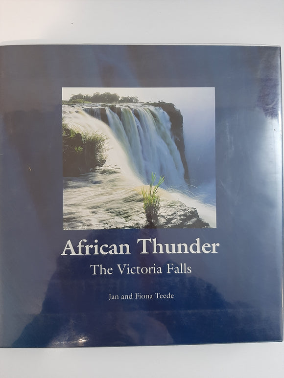 African Thunder: The Victoria Falls by Teede, Jan and Fiona