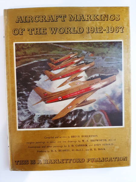 Aircraft Markings of the World 1912-1967 by Bruce Robertson