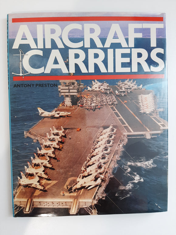 Aircraft Carriers by Antony Preston