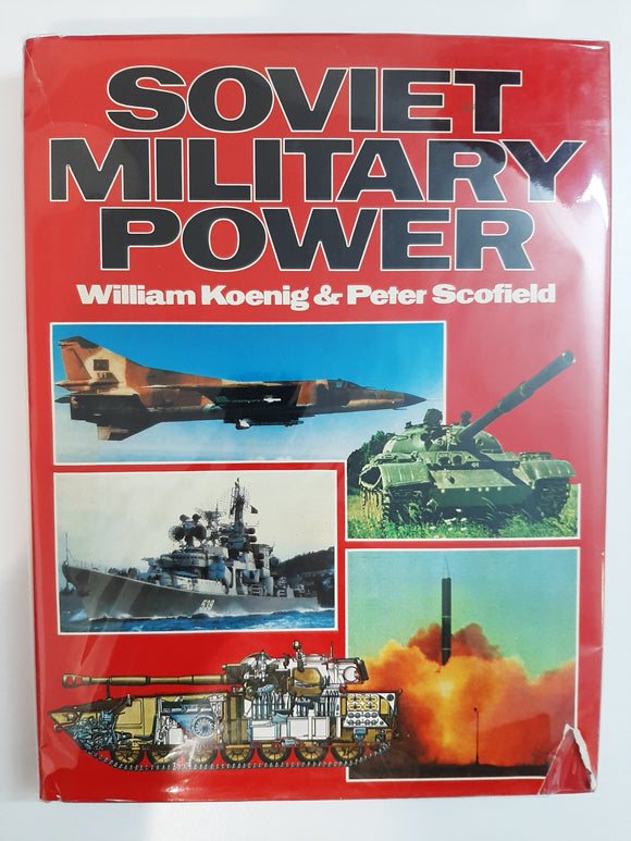 Soviet Military Power by William Koenig; Peter Scofield