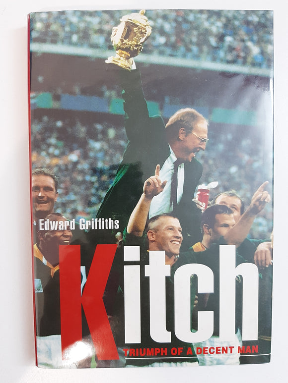 Kitch: Triumph of a Decent Man by Griffiths, E.