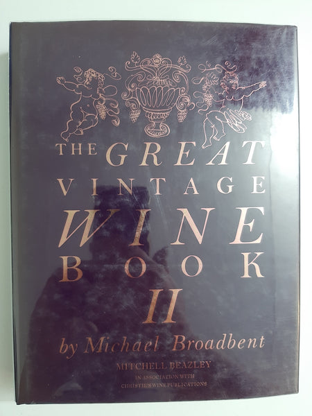 The Great Vintage Wine Book: II by Michael-Broadbent