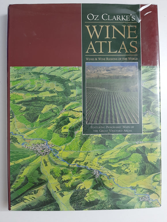 Oz Clarke's Wine Atlas: Wines & Wine Regions of the World by Clarke, Oz