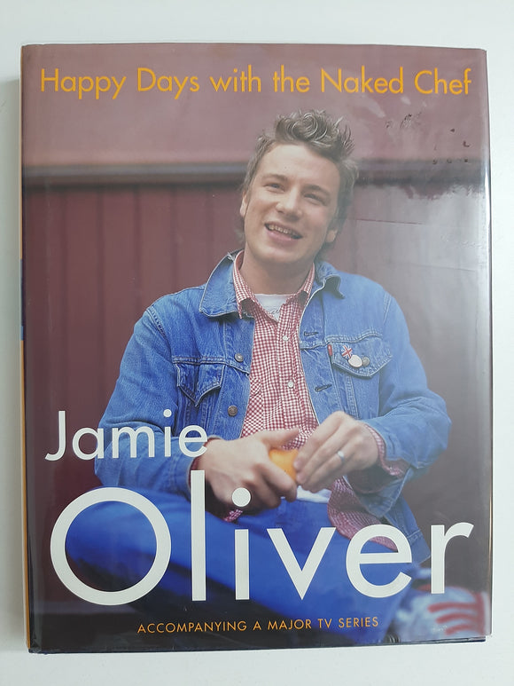 Happy Days With the Naked Chef by Oliver, Jamie