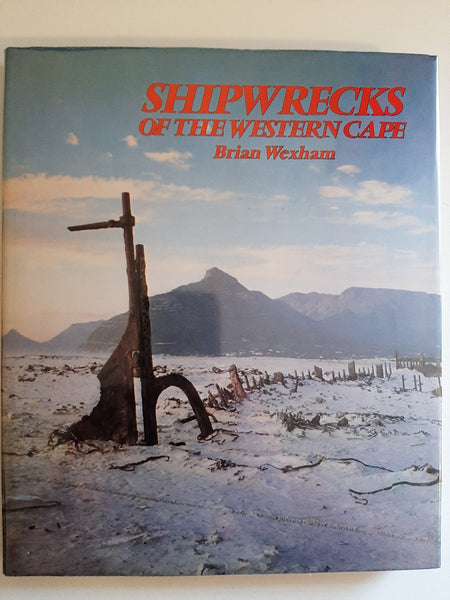 Shipwrecks of the Western Cape by Wexham, Brian