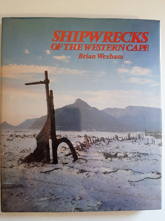 Shipwrecks of the Western Cape by Wexham, Brian