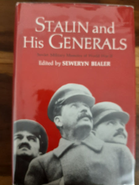 Stalin and His Generals: Soviet Military Memoirs of World War II edited by Seweryn Bailer