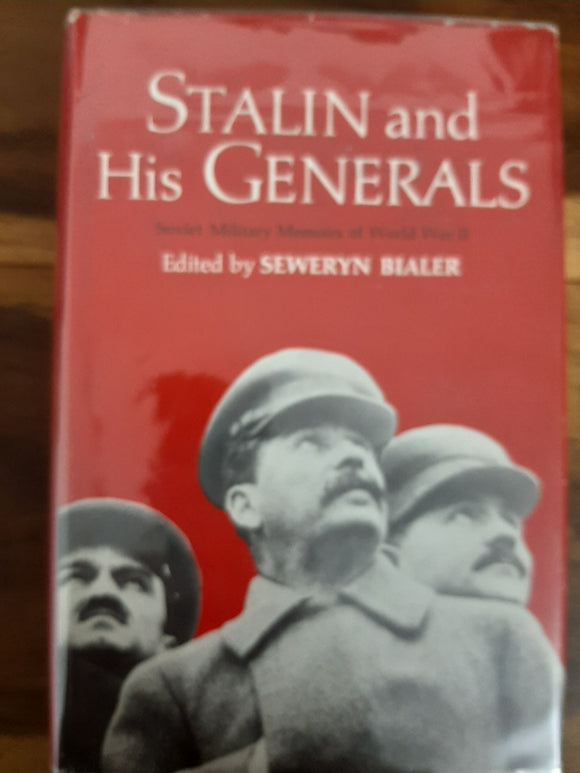 Stalin and His Generals: Soviet Military Memoirs of World War II edited by Seweryn Bailer