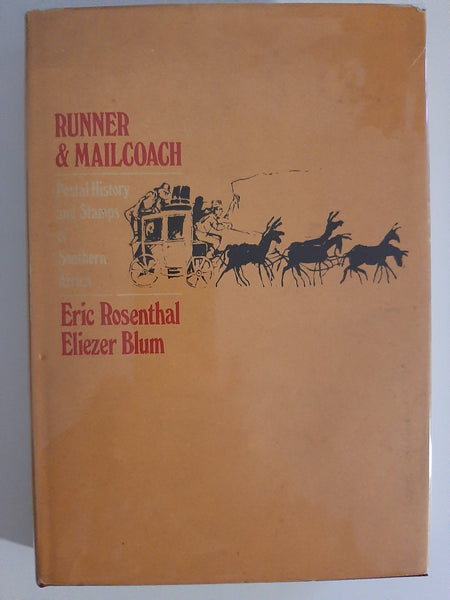 Runner and Mailcoach. Postal History and Stamps of Southern Africa by Eric Rosenthal and Eliezer Blum