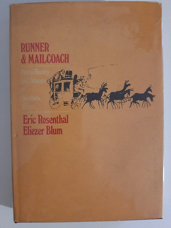 Runner and Mailcoach. Postal History and Stamps of Southern Africa by Eric Rosenthal and Eliezer Blum