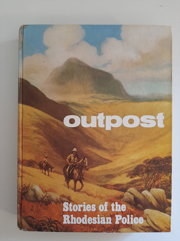 Outpost: Stories of the Rhodesian Police by Penny Miller