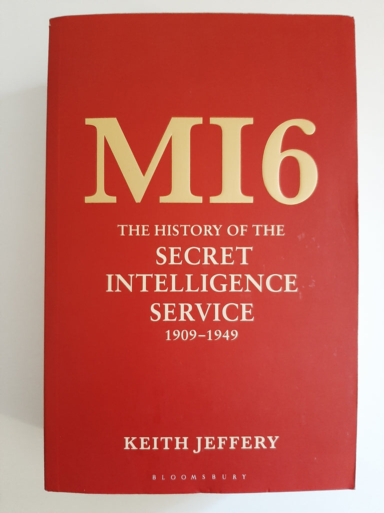 MI6: The History of the Secret Intelligence Service 1909-1949 by Keith Jeffery