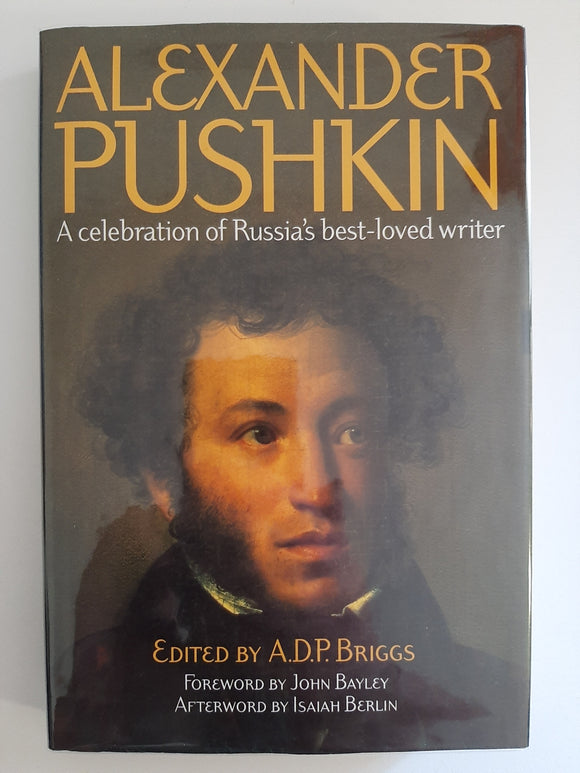 Alexander Pushkin: A celebration of Russia's best-loved writer by Briggs, A.D.P.