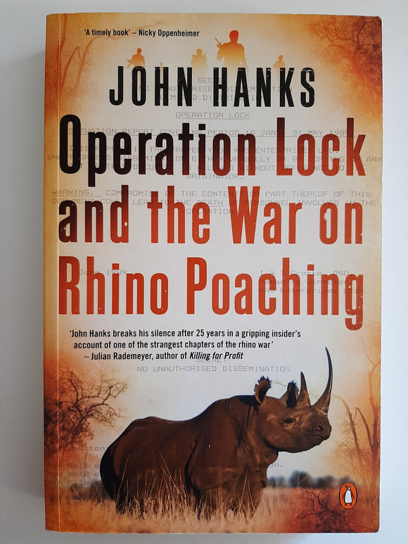 Operation Lock and the War on Rhino Poaching by Hanks, John