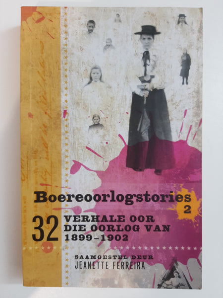 Boereoorlogstories 2 - 32 verhale oor die oorlog van 1899-1902 by Jeanette Ferreira (saamgestel)
