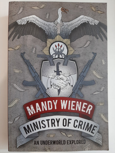 Ministry of Crime: An Underworld Explored by Wiener, Mandy
