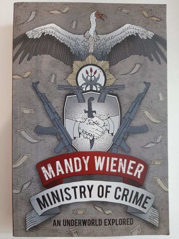 Ministry of Crime: An Underworld Explored by Wiener, Mandy
