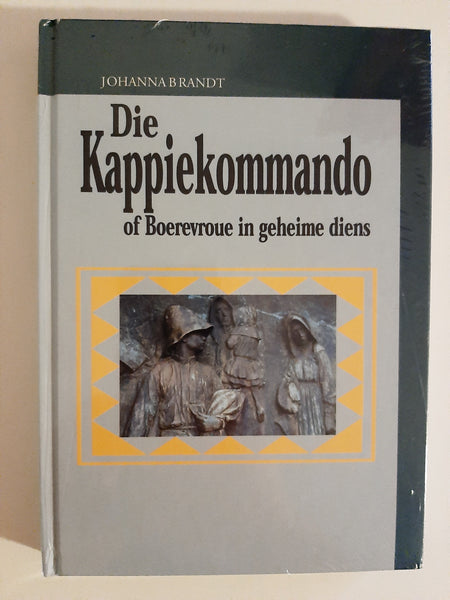 Die Kappiekommando, of Boerevroue in Geheime Diens (Afrikaans Edition) by Johanna Brandt