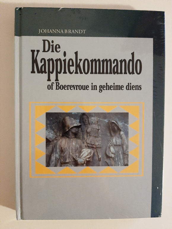 Die Kappiekommando, of Boerevroue in Geheime Diens (Afrikaans Edition) by Johanna Brandt