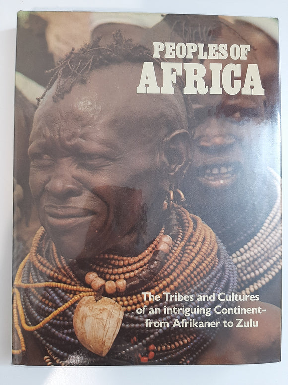 Peoples Of Africa-The Tribes And Cultures Of An Intriguing Continent-From Afrikaner To Zulu By John Middleton