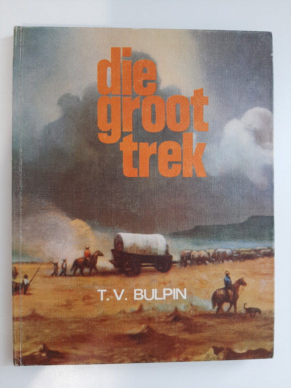 Die Groot Trek by TV Bulpin (Afrikaans text)